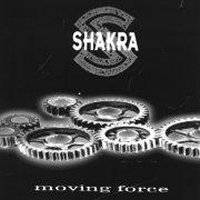 Shakra : Moving Force